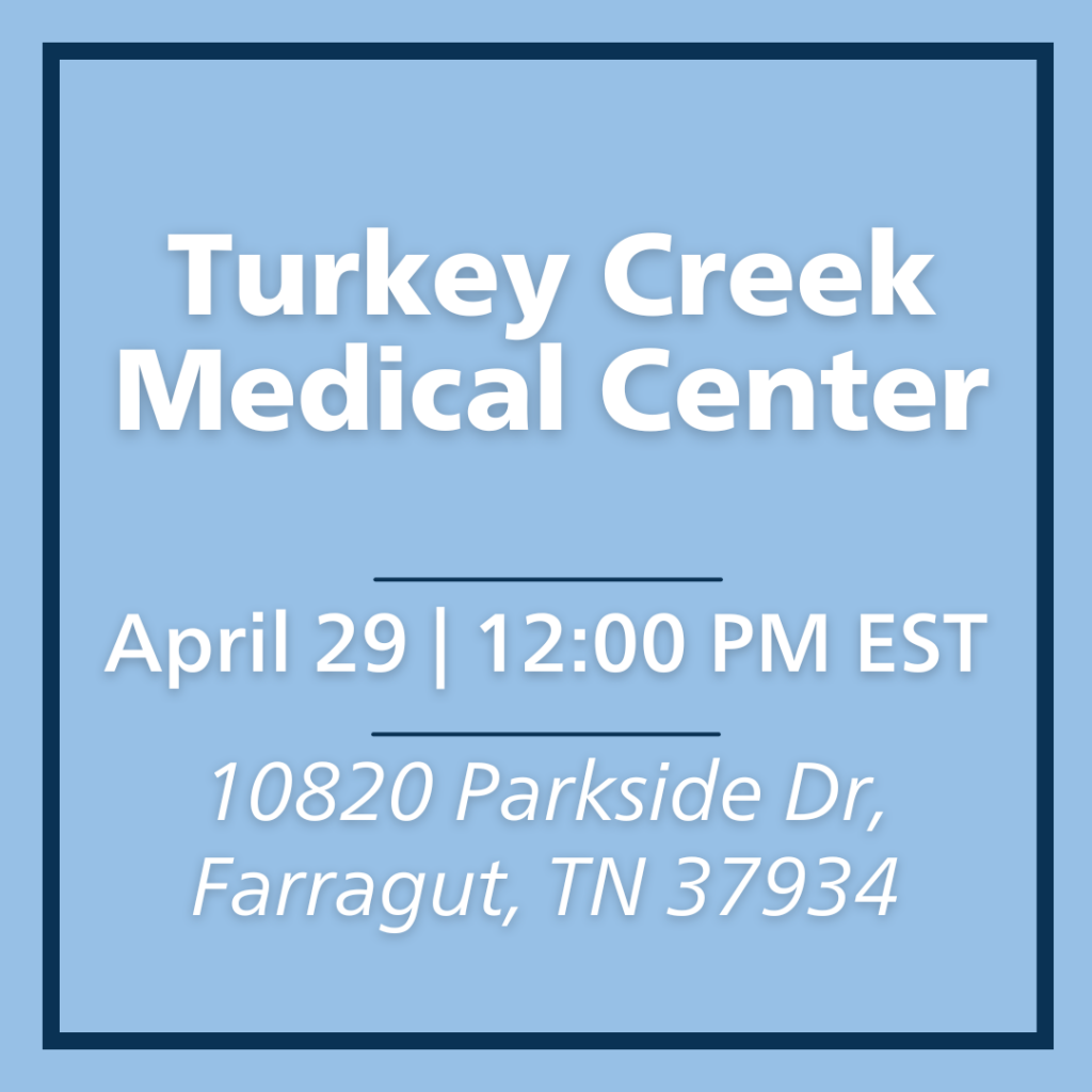 Turkey Creek Medical Center Ceremony. April 29th at 12pm CT. Location: 10820 Parkside Dr, Farragut, TN 37934